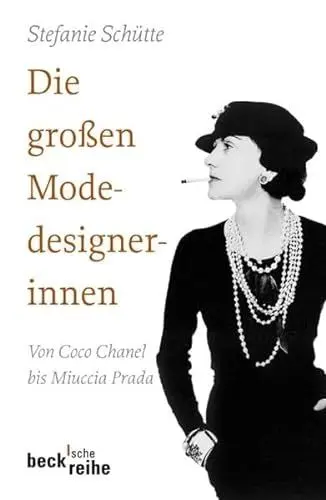 Produktbild: Die großen Modedesignerinnen: Von Coco Chanel bis Miuccia Prada