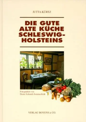 Produktbild: Die gute alte Küche Schleswig-Holsteins: In Zus.arb. mit d. Schleswig-Holsteinischen Freilichtmuseum Molfsee bei Kiel.