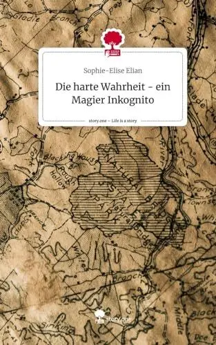 Produktbild: Die harte Wahrheit - ein Magier Inkognito. Life is a Story - story.one