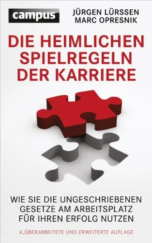Produktbild: Die heimlichen Spielregeln der Karriere: Wie Sie die ungeschriebenen Gesetze am Arbeitsplatz für Ihren Erfolg nutzen