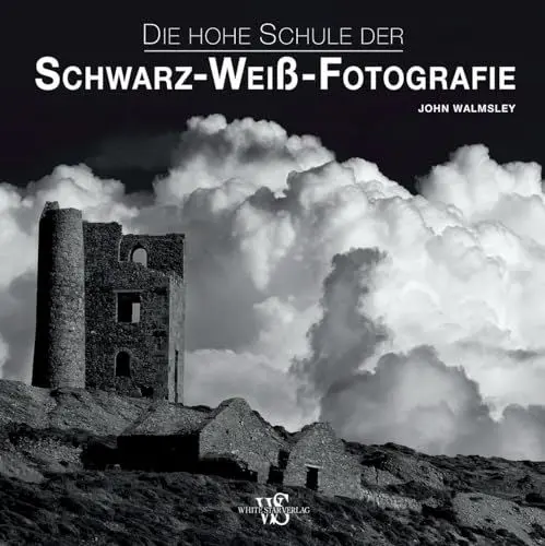 Produktbild: Die hohe Schule der Schwarz-Weiß-Fotografie