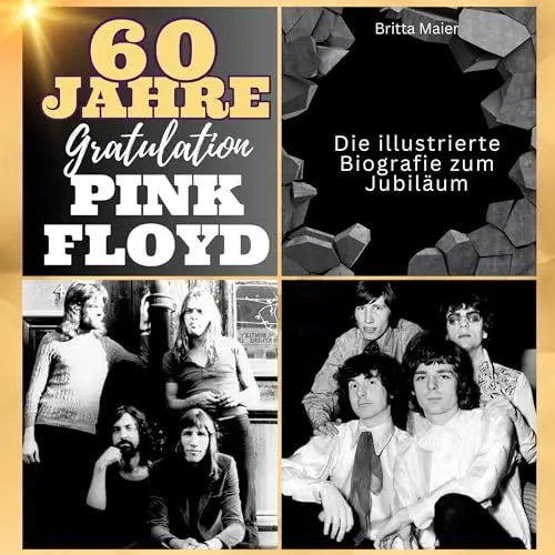 Produktbild: Die illustrierte Biografie zum Jubiläum über Pink Floyd: 60 Jahre Pink Floyd. Gratulation zum Jubiläum. Das Buch für Tour und Album.