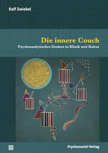 Produktbild: Die innere Couch: Psychoanalytisches Denken in Klinik und Kultur (Bibliothek der Psychoanalyse)