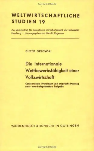 Produktbild: Die internationale Wettbewerbsfähigkeit einer Volkswirtschaft: Konzeptionelle Grundlagen und empirische Messung einer wirtschaftspolitischen Zielgröße. bewerbsfähigkeit