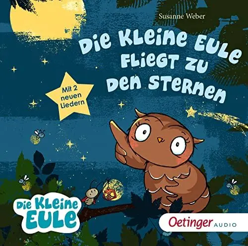 Produktbild: Die kleine Eule fliegt zu den Sternen: Zwei rührende Mutmach-Geschichten für Kinder ab 3 Jahren (Die kleine Eule und ihre Freunde)