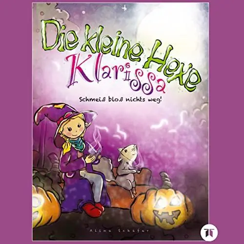 Produktbild: Die kleine Hexe Klarissa: Schmeiß bloß nichts weg! Bilderbuch mit einer tollen Geschichte, Kürbisrezepten, Schnitzvorlagen, Bilder zum Ausmalen und ... Bilder zum Ausmalen und Basteln