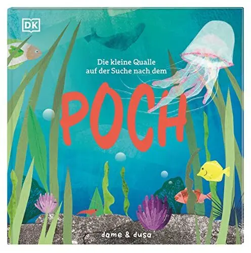 Produktbild: Die kleine Qualle auf der Suche nach dem Poch: Mit ganz viel Herz. Stimmungsvoll illustrierte Bilderbuch-Geschichte über ein einzigartiges Organ. Für Kinder ab 3 Jahren