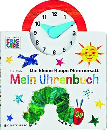 Produktbild: Die kleine Raupe Nimmersatt - Mein Uhrenbuch: Mit ausgestanzter Uhr und beweglichen Zeigern