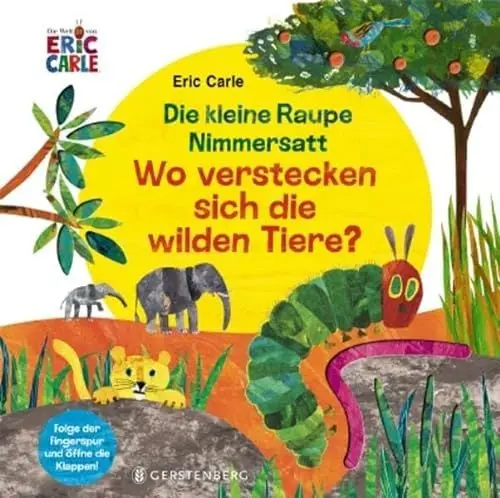 Produktbild: Die kleine Raupe Nimmersatt - Wo verstecken sich die wilden Tiere?: Folge der Fingerspur und öffne die Klappen