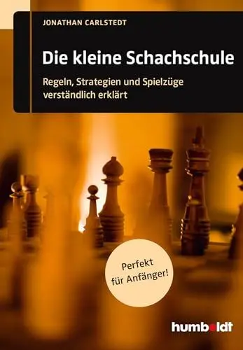 Produktbild: Die kleine Schachschule: Regeln, Strategien und Spielzüge verständlich erklärt. Perfekt für Anfänger! (humboldt - Freizeit & Hobby)