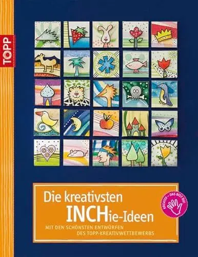 Produktbild: Die kreativsten INCHie-Ideen: Mit den schönsten Entwürfen des TOPP-Kreativwettbewerbs: Mit den schönsten Entwürfen des TOPP-Kreativwettbewerbs. Mit Vorlagenbogen und Einsteckhüllen