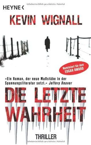 Produktbild: Die letzte Wahrheit: Thriller: Thriller. Nominiert für den Edgar Allan Poe Award und den Barry Award 2008. Deutsche Erstausgabe