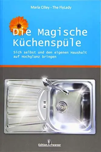 Produktbild: Die magische Küchenspüle: Sich selbst und den eigenen Haushalt auf Hochglanz bringen