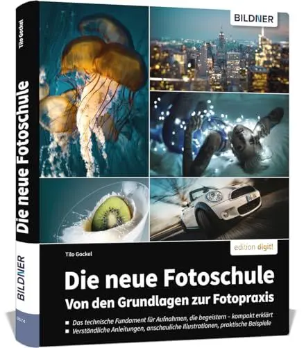 Produktbild: Die neue Fotoschule – Von den Grundlagen zur Fotopraxis