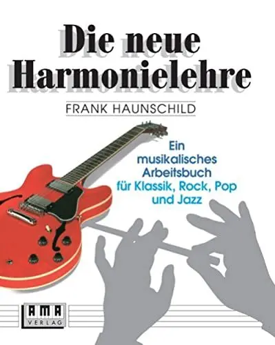 Produktbild: Die neue Harmonielehre. Ein musikalisches Arbeitsbuch für Klassik, Rock, Pop und Jazz
