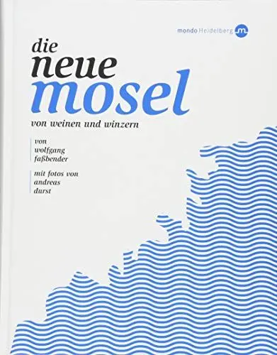 Produktbild: Die neue Mosel: Von Weinen und Winzern