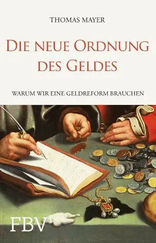 Produktbild: Die neue Ordnung des Geldes: Warum wir eine Geldreform brauchen