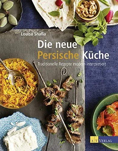 Produktbild: Die neue Persische Küche: Traditionelle Rezepte modern interpretiert