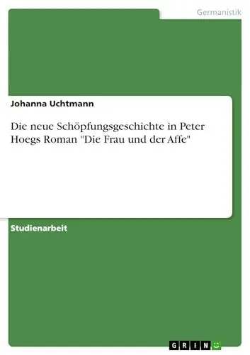 Produktbild: Die neue Schöpfungsgeschichte in Peter Hoegs Roman 