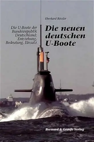 Produktbild: Die neuen deutschen U-Boote: Die U-Boote der Bundesrepublik Deutschland: Entstehung, Bedeutung, Einsatz