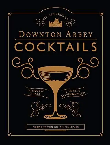 Produktbild: Die offiziellen Downton Abbey Cocktails: Stilvolle Drinks für alle Gelegenheiten