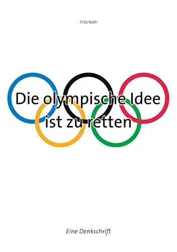 Produktbild: Die olympische Idee ist zu retten: Eine Denkschrift