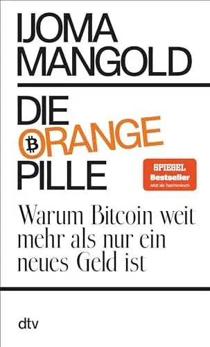 Produktbild: Die orange Pille: Warum Bitcoin weit mehr als nur ein neues Geld ist