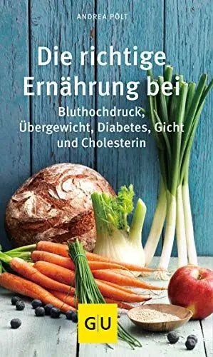 Produktbild: Die richtige Ernährung bei: Bluthochdruck, Übergewicht, Diabetes, Gicht, Cholesterin (GU Gesundheit)