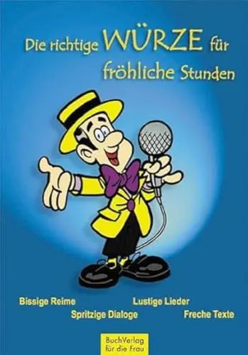 Produktbild: Die richtige Würze für fröhliche Stunden: Witze, Reime, lustige Lieder, freche Texte, spritzige Dialoge