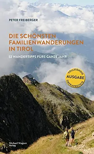 Produktbild: Die schönsten Familienwanderungen in Tirol: 52 Wandertipps fürs ganze Jahr