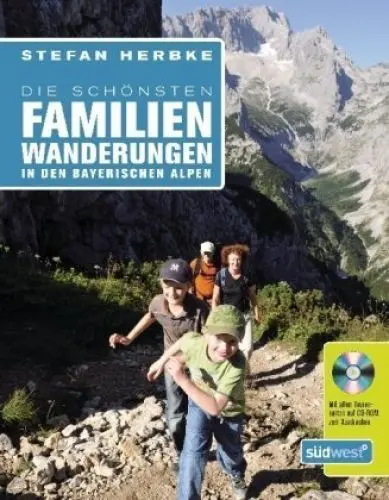 Produktbild: Die schönsten Familienwanderungen in den bayerischen Alpen: Mit allen Tourenkarten auf CD-ROM zum Ausdrucken