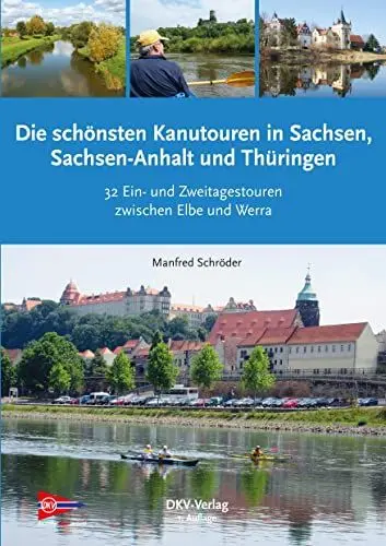 Produktbild: Die schönsten Kanu-Touren in Sachsen, Sachsen-Anhalt und Thüringen: Kanuwandertouren in Südostdeutschland (Top Kanu-Touren)