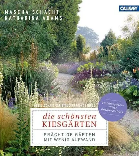 Produktbild: Die schönsten Kiesgärten: Prächtige Gärten mit wenig Aufwand – Gestaltungsideen, Pflege, Pflanzenporträts
