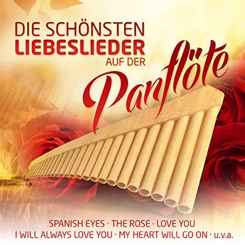 Produktbild: Die schönsten Liebeslieder auf der Panflöte·· Panpipe·· Panflute·· Instrumental·· Spanish eyes·· One Moment in time·· Summer wine·· I will always love you·· The Rose·· Take my breath away·· Soleado·· My heart will go on·· In the moonshine·· Romantik Bossa··