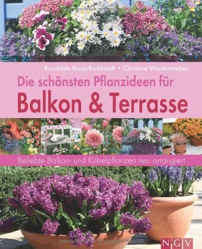 Produktbild: Die schönsten Pflanzideen für Balkon- & Kübelpflanzen: Beliebte Balkon- und Kübelpflanzen neu arrangiert