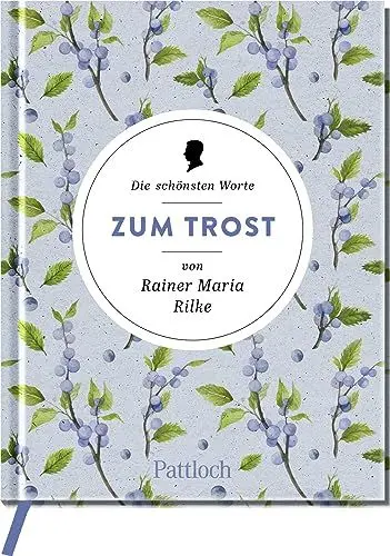 Produktbild: Die schönsten Worte zum Trost von Rainer Maria Rilke (Geschenke, die Trost spenden in Zeiten der Trauer)