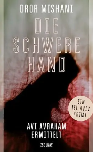 Produktbild: Die schwere Hand: Avi Avraham ermittelt