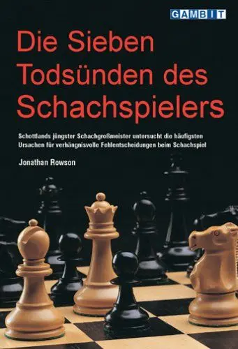 Produktbild: Die sieben Todsünden des Schachspielers: Schottlands jüngster Schachgroßmeister untersucht die häufigsten Ursachen für verhängnisvolle Fehlentscheidungen beim Schachspiel