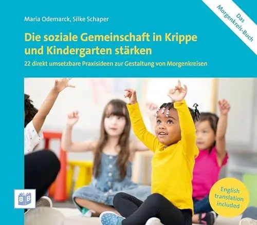 Produktbild: Die soziale Gemeinschaft in Krippe und Kindergarten stärken: 22 direkt umsetzbare Praxisideen zur Gestaltung von Morgenkreisen