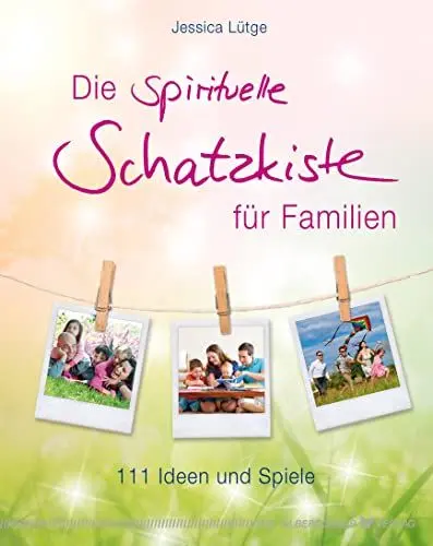 Produktbild: Die spirituelle Schatzkiste für Familien - 111 Ideen und Spiele