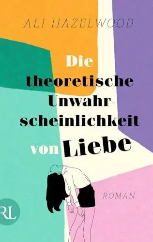 Produktbild: Die theoretische Unwahrscheinlichkeit von Liebe: Roman | Die deutsche Ausgabe von »The Love Hypothesis«