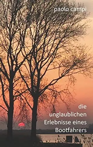 Produktbild: Die unglaublichen Erlebnisse eines Bootfahrers
