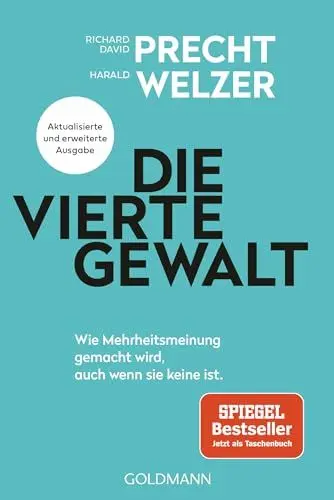 Produktbild: Die vierte Gewalt: Wie Mehrheitsmeinung gemacht wird – auch wenn sie keine ist - Aktualisierte und erweiterte Ausgabe