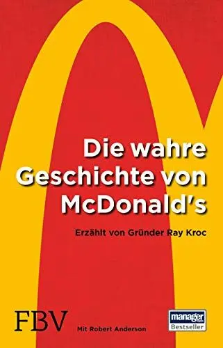 Produktbild: Die wahre Geschichte von McDonald's: Erzählt von Gründer Ray Kroc