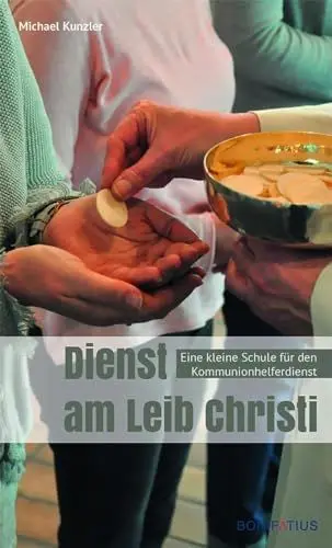 Produktbild: Dienst am Leib Christi: Praktische Anleitungen für den Kommunionhelferdienst: Eine kleine Schule für den Kommunionhelferdienst