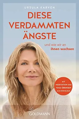 Produktbild: Diese verdammten Ängste: und wie wir an ihnen wachsen - Mit Meditation und Yoga-Übungen als Download