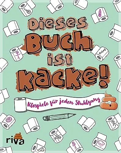 Produktbild: Dieses Buch ist Kacke!: Klospiele für jeden Stuhlgang. Das Mitmachbuch / Kritzelbuch mit lustigen Spielen, Ausmalmotiven und Rätseln. Das witzige Geschenk gegen Langeweile