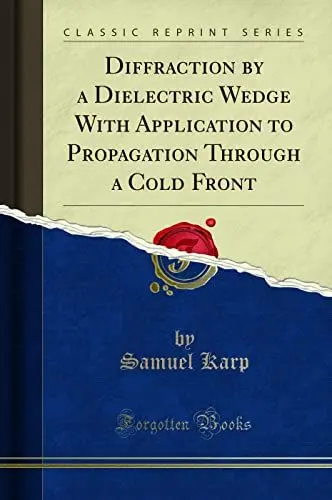 Produktbild: Diffraction by a Dielectric Wedge With Application to Propagation Through a Cold Front (Classic Reprint)