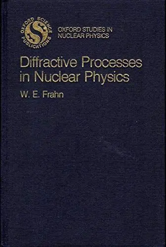 Produktbild: Diffractive Processes in Nuclear Physics (Oxford Studies in Nuclear Physics)