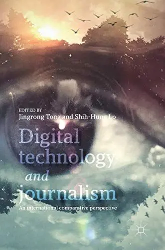 Produktbild: Digital Technology and Journalism: An International Comparative Perspective